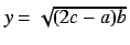$y=\sqrt {(2c-a)b}$
